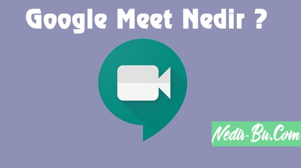 google-meet-nedir-nasıl-kullanılır-resimli-anlatım