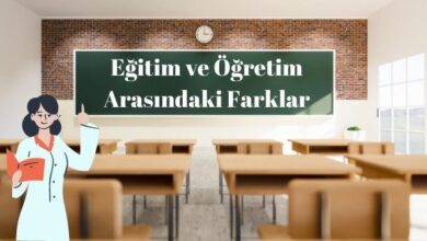 Eğitim ve Öğretim Arasındaki Farklar
