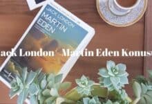 Martin Eden Konusu ve Kitap İncelemesi