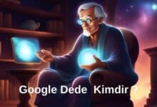 google dede kimdir